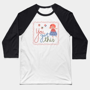 You got this Motivational Quote Baseball T-Shirt